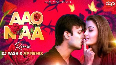 Aao Naa | Dj Yash Ashta X Its AP Remix